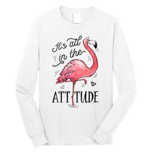 Flamingo Its All In The Attitude Funny Pink Bird Watercolor Long Sleeve Shirt