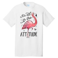 Flamingo Its All In The Attitude Funny Pink Bird Watercolor Tall T-Shirt