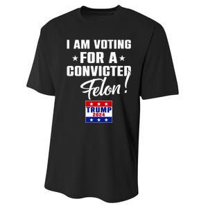 Funny I Am Voting For A Convicted Felon Support Trump 2024 Performance Sprint T-Shirt