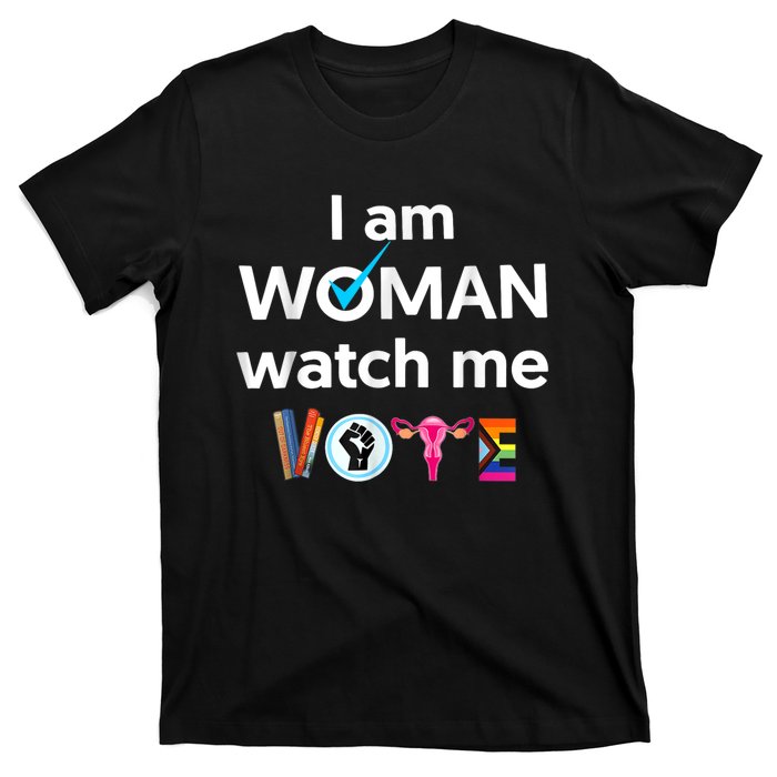 Funny I Am Woman Watch Me Vote T-Shirt