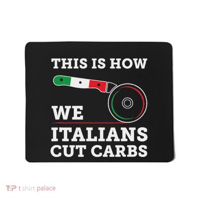Funny Italian American How Italians Cut Carbs Pizza Slice Mousepad