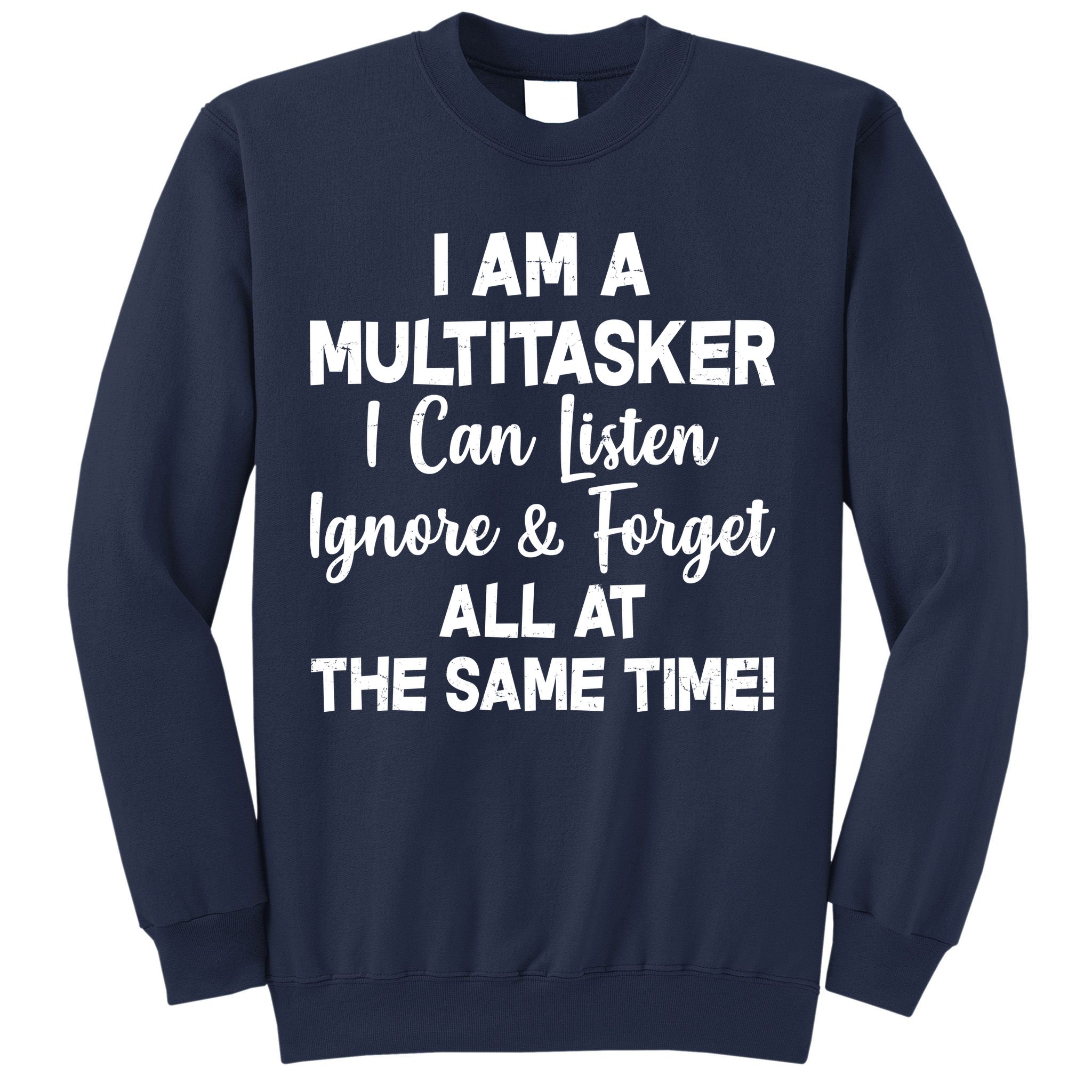 Funny I'm A Multitasker Sweatshirt