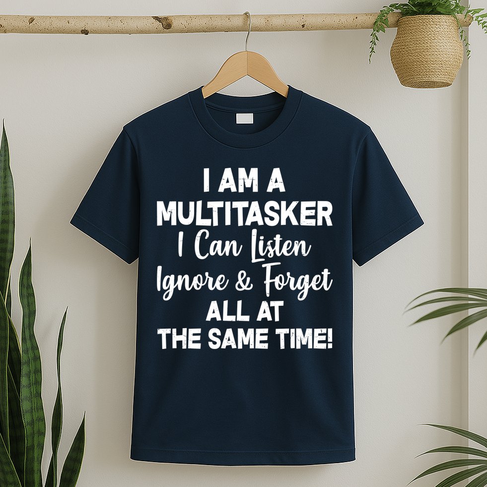 Funny I'm A Multitasker T-Shirt