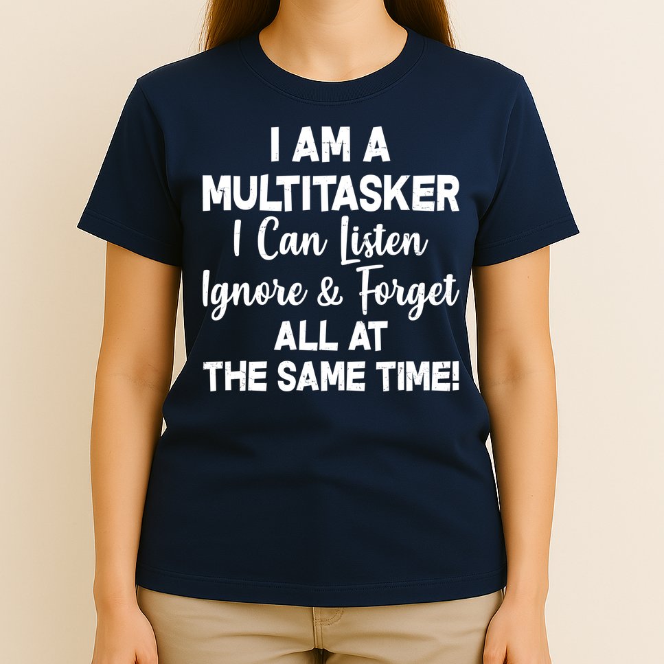 Funny I'm A Multitasker T-Shirt