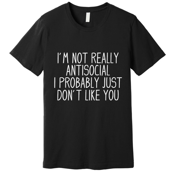 Funny Introvert Antisocial Premium T-Shirt