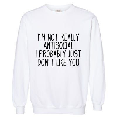 Funny Introvert Antisocial Garment-Dyed Sweatshirt