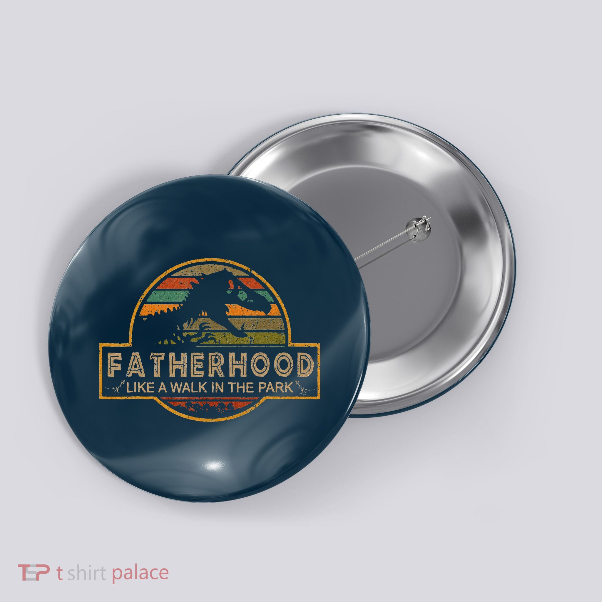 Fatherhood Is A Walk In The Park — Dino FatherS Day Button