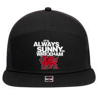 Funny ItS Always Sunny In Wrexham Wales Dragon 7 Panel Mesh Trucker Snapback Hat