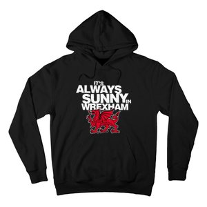 Funny ItS Always Sunny In Wrexham Wales Dragon Hoodie