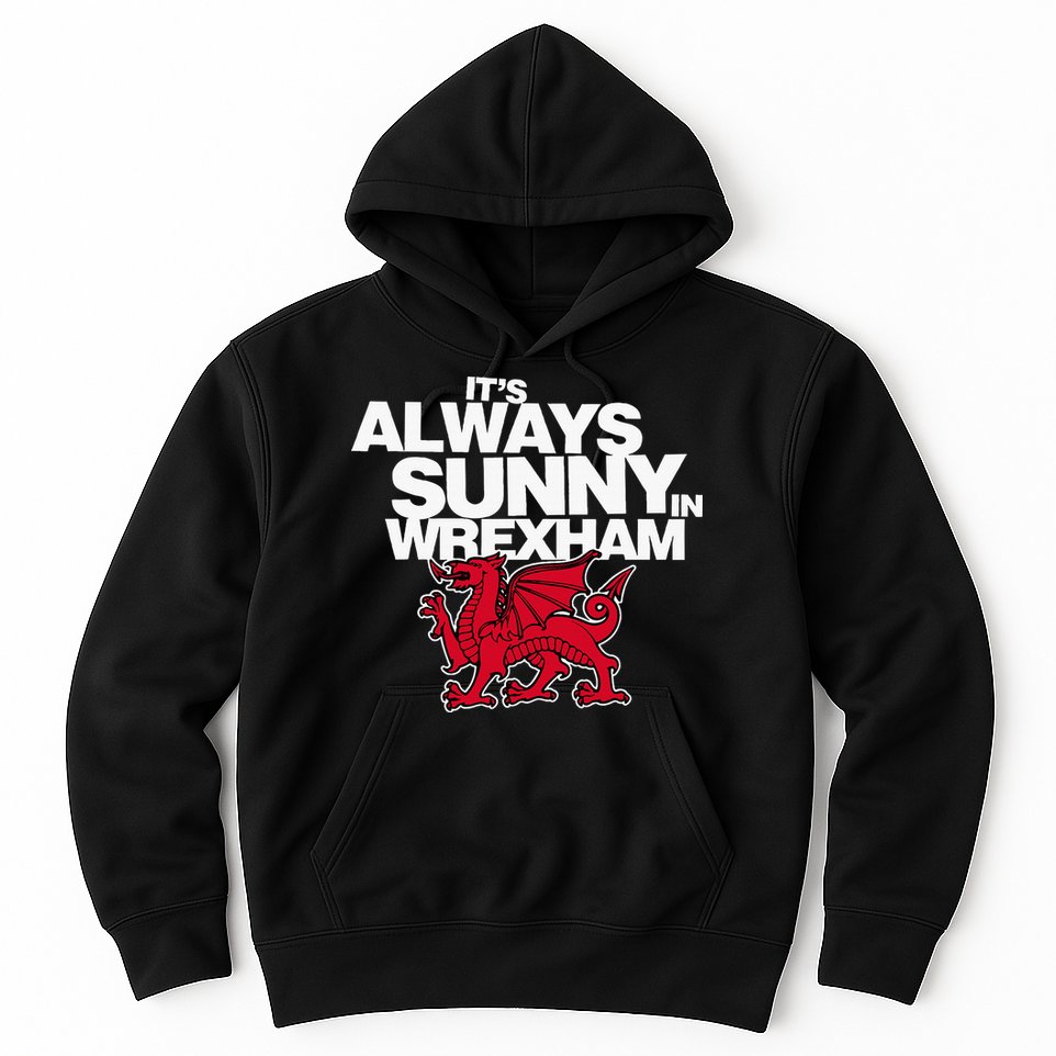 Funny ItS Always Sunny In Wrexham Wales Dragon Hoodie