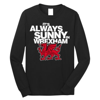 Funny ItS Always Sunny In Wrexham Wales Dragon Long Sleeve Shirt