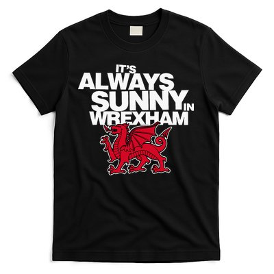 Funny ItS Always Sunny In Wrexham Wales Dragon T-Shirt