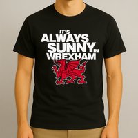 Funny ItS Always Sunny In Wrexham Wales Dragon T-Shirt