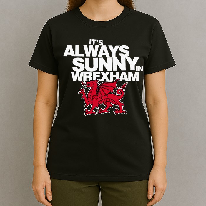 Funny ItS Always Sunny In Wrexham Wales Dragon T-Shirt