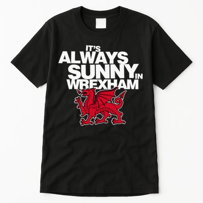 Funny ItS Always Sunny In Wrexham Wales Dragon Tall T-Shirt