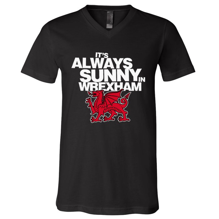 Funny ItS Always Sunny In Wrexham Wales Dragon V-Neck T-Shirt