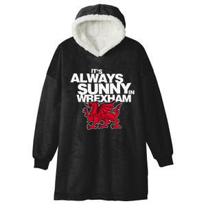 Funny ItS Always Sunny In Wrexham Wales Dragon Hooded Wearable Blanket