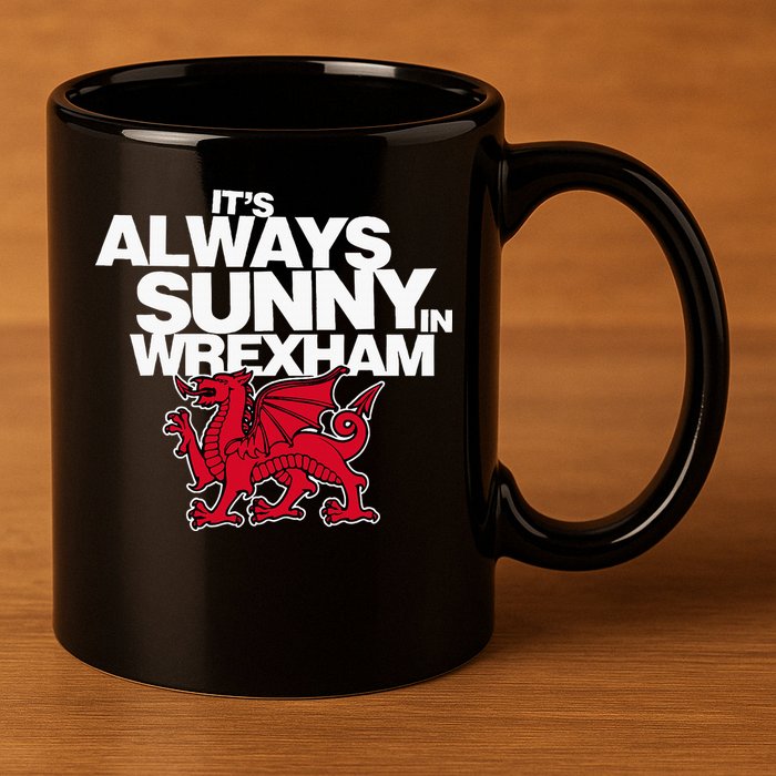 Funny ItS Always Sunny In Wrexham Wales Dragon 11oz C Handle Ceramic Mug