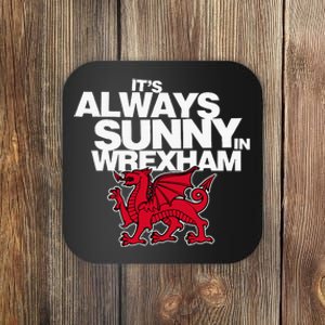 Funny ItS Always Sunny In Wrexham Wales Dragon Coaster