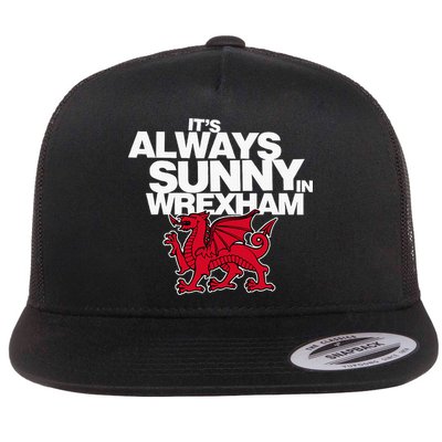 Funny ItS Always Sunny In Wrexham Wales Dragon Flat Bill Trucker Hat
