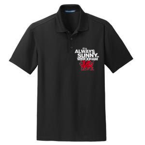 Funny ItS Always Sunny In Wrexham Wales Dragon Dry Zone Grid Polo