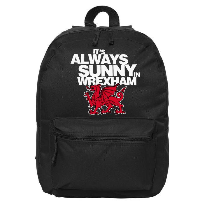 Funny ItS Always Sunny In Wrexham Wales Dragon 16 in Basic Backpack