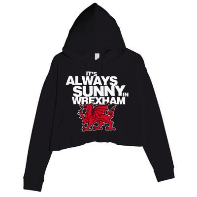 Funny ItS Always Sunny In Wrexham Wales Dragon Crop Fleece Hoodie