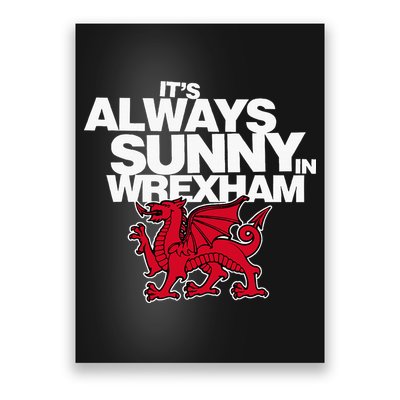 Funny ItS Always Sunny In Wrexham Wales Dragon Poster