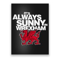 Funny ItS Always Sunny In Wrexham Wales Dragon Poster