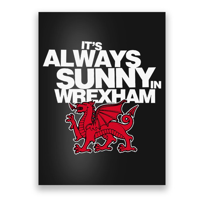 Funny ItS Always Sunny In Wrexham Wales Dragon Poster