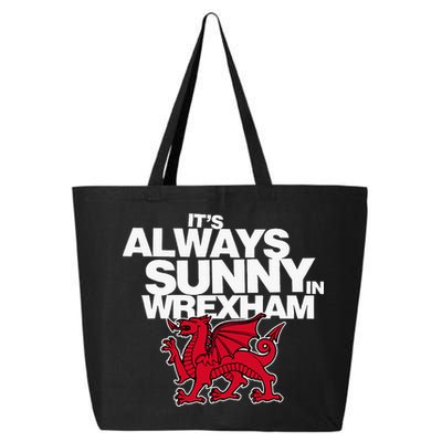 Funny ItS Always Sunny In Wrexham Wales Dragon 25L Jumbo Tote