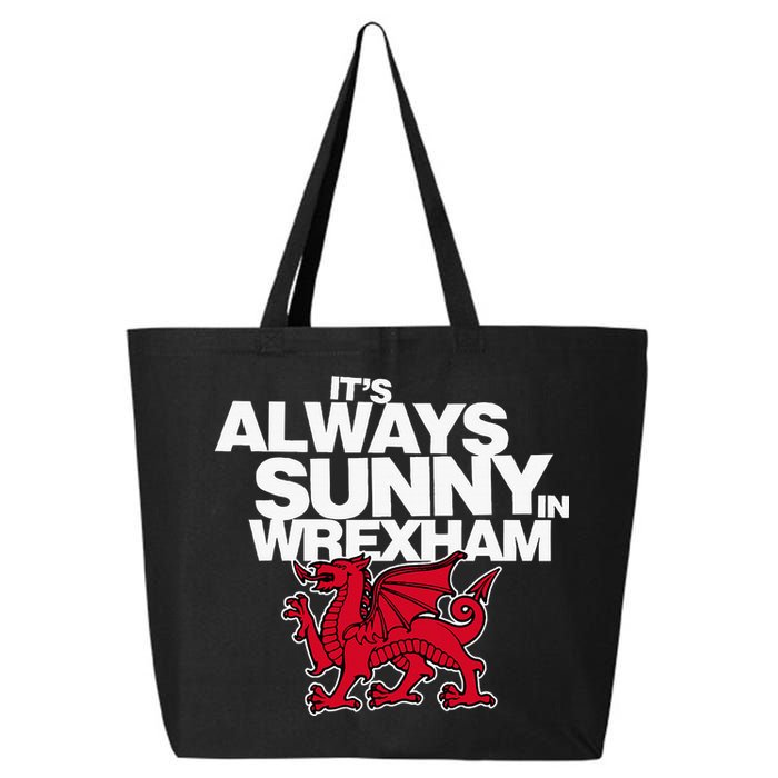 Funny ItS Always Sunny In Wrexham Wales Dragon 25L Jumbo Tote
