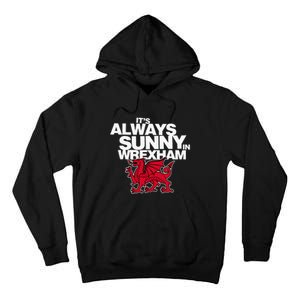 Funny ItS Always Sunny In Wrexham Wales Dragon Tall Hoodie