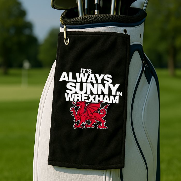 Funny ItS Always Sunny In Wrexham Wales Dragon Golf Towel