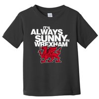 Funny ItS Always Sunny In Wrexham Wales Dragon Toddler T-Shirt