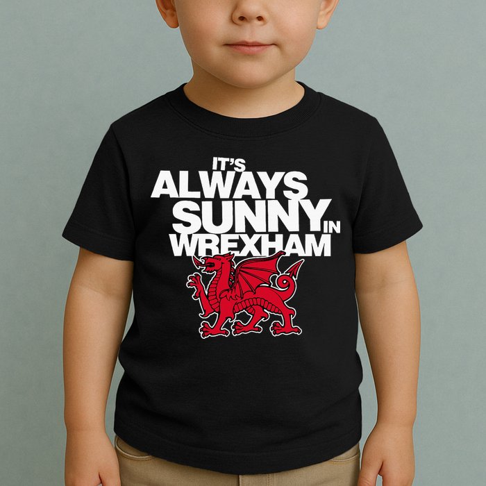 Funny ItS Always Sunny In Wrexham Wales Dragon Toddler T-Shirt
