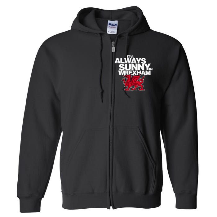 Funny ItS Always Sunny In Wrexham Wales Dragon Full Zip Hoodie