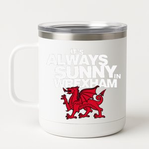 Funny ItS Always Sunny In Wrexham Wales Dragon 12 oz Stainless Steel Tumbler Cup