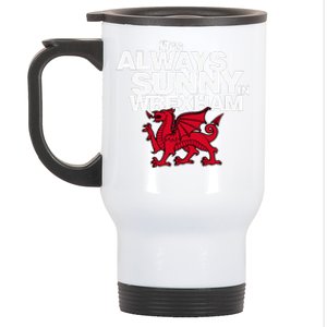 Funny ItS Always Sunny In Wrexham Wales Dragon Stainless Steel Travel Mug