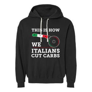 Funny Italian American How Italians Cut Carbs Pizza Slice Garment-Dyed Fleece Hoodie