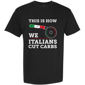 Funny Italian American How Italians Cut Carbs Pizza Slice Garment-Dyed Heavyweight T-Shirt