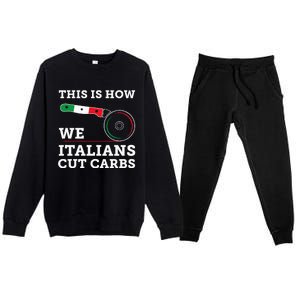 Funny Italian American How Italians Cut Carbs Pizza Slice Premium Crewneck Sweatsuit Set