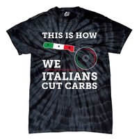 Funny Italian American How Italians Cut Carbs Pizza Slice Tie-Dye T-Shirt