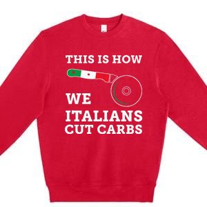 Funny Italian American How Italians Cut Carbs Pizza Slice Premium Crewneck Sweatshirt