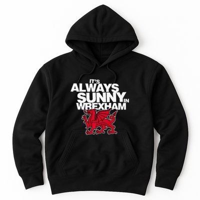 Funny It's Always Sunny in Wrexham Wales Dragon  Hoodie