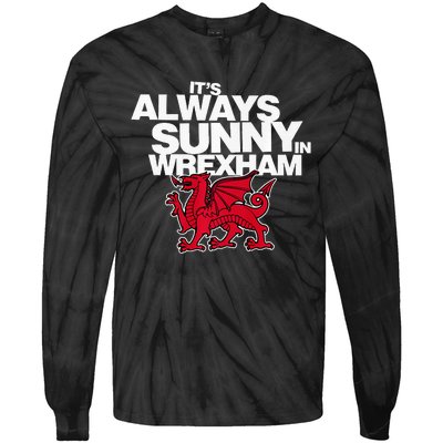 Funny It's Always Sunny in Wrexham Wales Dragon  Tie-Dye Long Sleeve Shirt