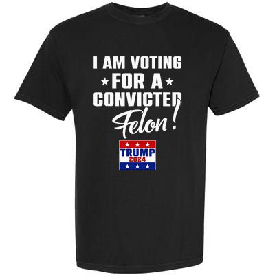 Funny I Am Voting For A Convicted Felon Support Garment-Dyed Heavyweight T-Shirt