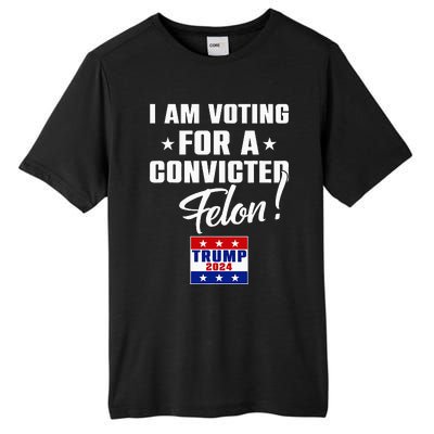 Funny I Am Voting For A Convicted Felon Support Tall Fusion ChromaSoft Performance T-Shirt