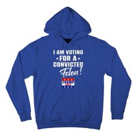 Funny I Am Voting For A Convicted Felon Support Hoodie