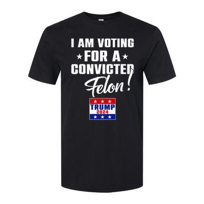 Funny I Am Voting For A Convicted Felon Support Softstyle CVC T-Shirt